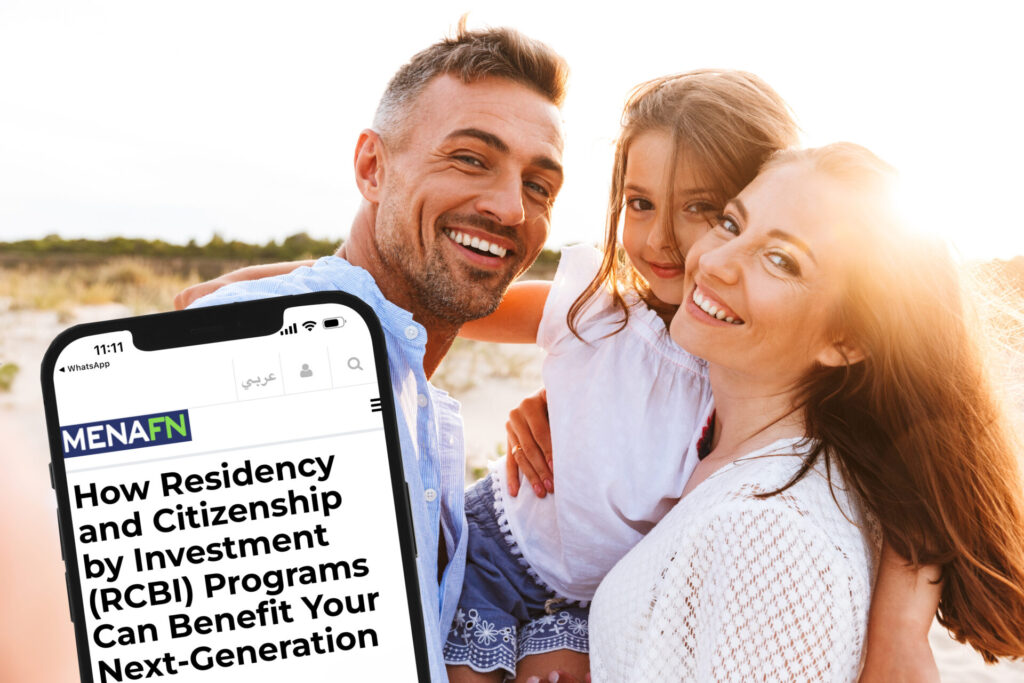 How Residency and Citizenship by Investment (RCBI) Programs Can Benefit Your Next-Generation